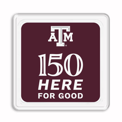 Texas A&M Aggies - Sesquicentennial 150 Here for Good - Coaster