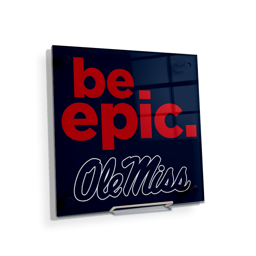 Ole Miss Rebels - Be Epic Ole Miss - College Wall Art #Canvas