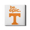 Tennessee Volunteers - Be Epic T - College Wall Art #Canvas