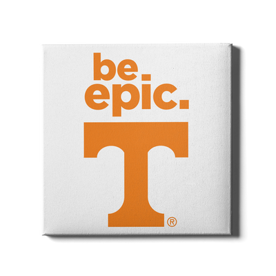 Tennessee Volunteers - Be Epic T - College Wall Art #Canvas